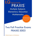 PRAXIS Multiple Subjects Elementary Education Mathematics: Free Online Tutoring - New 2020 Edition - Updated exam questions.