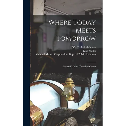 Where Today Meets Tomorrow: General Motors Technical Center