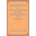 The Abolition of Privateering and the Declaration of Paris