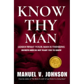 Know Thy Man: Learn What Your Man Is Thinking - Secrets Men Do Not Want You To Know