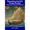 Revealing the Tuʻi Tonga Empire: Polynesia's Ancient Mariners