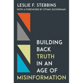 Building Back Truth in an Age of Misinformation