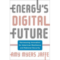Energy's Digital Future: Harnessing Innovation for American Resilience and National Security