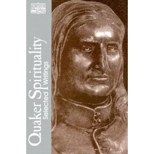 Quaker Spirituality: Selected Writings