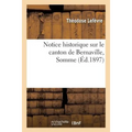 Notice Historique Sur Le Canton de Bernaville, Somme