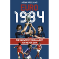 Euro 1984: The Greatest Tournament You Never Saw