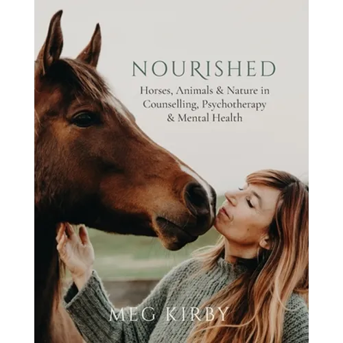 Nourished: Horses, Animals & Nature in Counselling, Psychotherapy & Mental Health