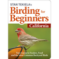 Stan Tekiela's Birding for Beginners: California: Your Guide to Feeders, Food, and the Most Common Backyard Birds