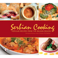 Serbian Cooking: Popular Recipes from the Balkan Region