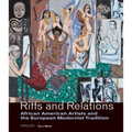 Riffs and Relations: African American Artists and the European Modernist Tradition