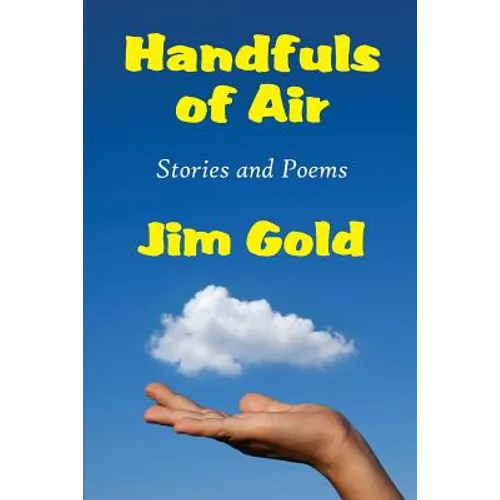 Handfuls of Air: Stories and Poems