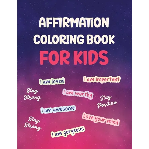 Affirmation Coloring Book For Kids: Affirmations Coloring Book for Kids