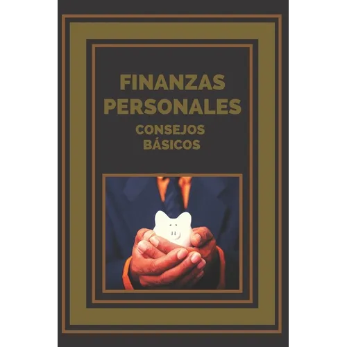 Finanzas Personales: Consejos basicos para ordenar tus finanzas