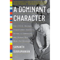 A Dominant Character: How J. B. S. Haldane Transformed Genetics, Became a Communist, and Risked His Neck for Science