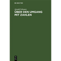 Über Den Umgang Mit Zahlen: Einführung in Die Statistik