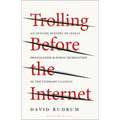 Trolling Before the Internet: An Offline History of Insult, Provocation, and Public Humiliation in the Literary Classics