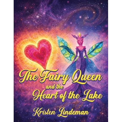 The Fairy Queen and the Heart of the Lake