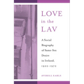 Love in the Lav: A Social Biography of Same-Sex Desire in Ireland, 1922-1972