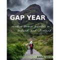 Gap Year: Rambling Through Brambles in England and Scotland