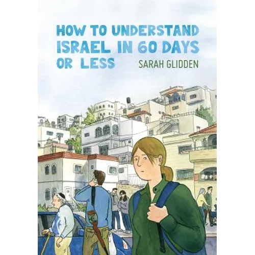 How to Understand Israel in 60 Days or Less