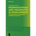 Morphosyntax und Pragmatik in Konkurrenz