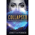 Collapsed: Book One of The Illusion of Truth