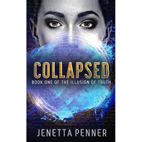 Collapsed: Book One of The Illusion of Truth