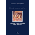 Il Clero Di Roma Nel Medioevo: Istituzioni E Politica Cittadina (Secoli VIII-XIII)