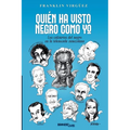 Quien ha visto negro como yo