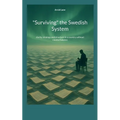 "Surviving" the Swedish System: clarity, strategy and structure in a country without counterbalance