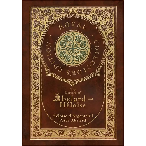 The Letters of Abelard and Heloise (Royal Collector's Edition) (Case Laminate Hardcover with Jacket)