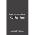 Celebrating the Name Katherine