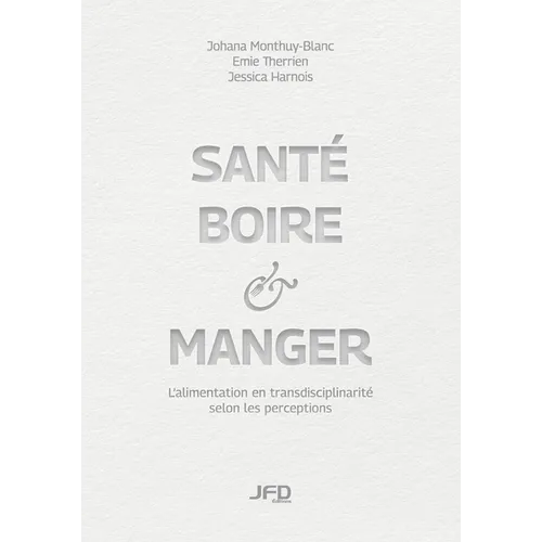 Santé, boire & manger: L'alimentation en transdisciplinarité selon les perceptions