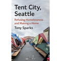 Tent City, Seattle: Refusing Homelessness and Making a Home