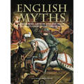English Myths: From King Arthur and the Holy Grail to George and the Dragon