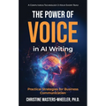 The Power of Voice in AI Writing: Practical Strategies for Business Communication