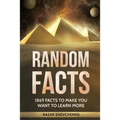 Random Facts: 1869 Facts To Make You Want To Learn More