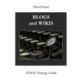Blogs and Wikis: Tesol Strategy Guide