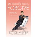 Do Yourself a Favor... Forgive: Learn How to Take Control of Your Life Through Forgiveness