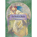 The World of Mucha: A Journey to Two Fairylands: Paris and Czech