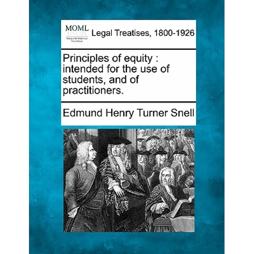 Principles of equity: intended for the use of students, and of practitioners.