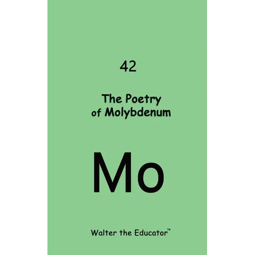 The Poetry of Molybdenum