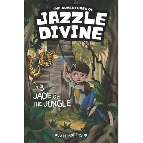 The Adventures of Jazzle Divine: Jade of the Jungle (Book3)