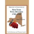 Directory to Collections of New York Vital Records, 1726-1989, with Rare Gazetteer
