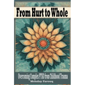From Hurt to Whole: Overcoming Complex PTSD from Childhood Trauma