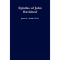 Epistles of John Revisited