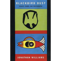 Blackbird Dust: Essays, Poems and Photographs