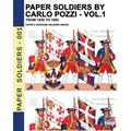 Paper Soldiers by Carlo Pozzi - Vol. 1: From 1650 to 1890