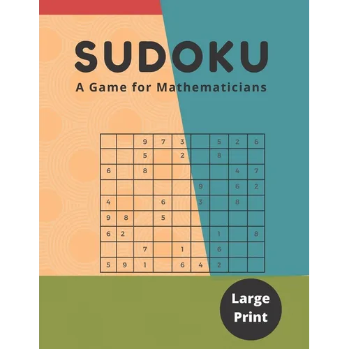 Sudoku- A Game For Mathematicians: One week Challenge Sudoku Variants Puzzle Books for Adults Easy and Medium to Hard, Over 90 Puzzles with Answers an