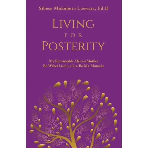 Living for Posterity: My Remarkable African Mother
